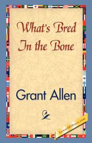 Cover of: What's Bred In the Bone by Grant Allen