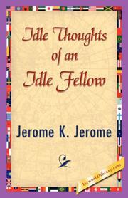 Cover of: Idle Thoughts of an Idle Fellow by Jerome Klapka Jerome