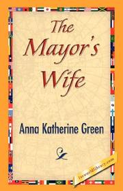 Cover of: The Mayor's Wife by Anna Katharine Green