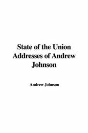 Cover of: State of the Union Addresses of Andrew Johnson