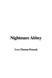 Cover of: Nightmare Abbey by Thomas Love Peacock, Thomas Love Peacock