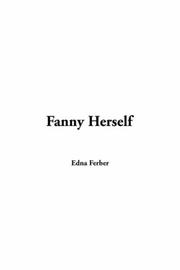 Cover of: Fanny Herself by Edna Ferber