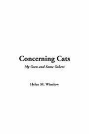 Cover of: Concerning Cats by Helen M. Winslow, Helen M. Winslow