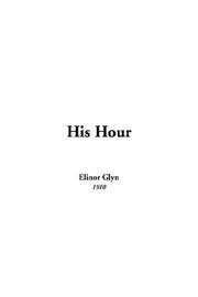 Cover of: His Hour by Elinor Glyn