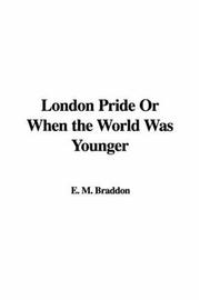 Cover of: London Pride or When the World Was Younger