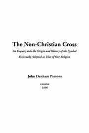 Cover of: The Non-christian Cross by J. D. Parsons, J. D. Parsons