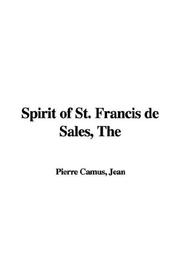 Cover of: The Spirit of St. Francis de Sales by Jean-Pierre Camus, Jean-Pierre Camus