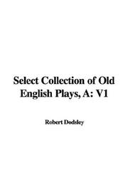 Cover of A Select Collection of Old English Plays