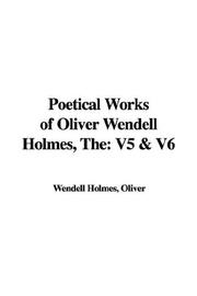 Cover of: The Poetical Works of Oliver Wendell Holmes by Oliver Wendell Holmes, Sr.