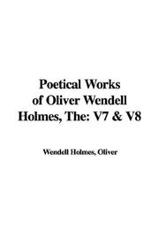 Cover of: The Poetical Works of Oliver Wendell Holmes by Oliver Wendell Holmes, Sr.