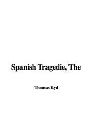 Cover of: The Spanish Tragedie | Thomas Kyd