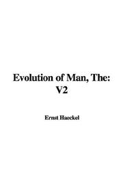 Cover of: The Evolution of Man by Ernst Haeckel