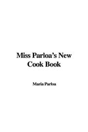 Cover of: Miss Parloa's New Cook Book by Maria Parloa