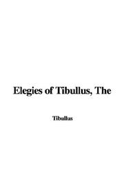 Cover of: The Elegies of Tibullus by Albius Tibullus
