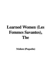 Cover of: The Learned Women (Les Femmes Savantes) by Molière