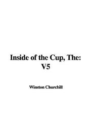 Cover of: The Inside of the Cup by Winston Churchill
