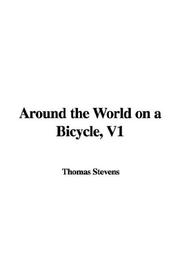 Around the world on a bicycle .. by Thomas Stevens