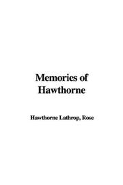 Cover of: Memories of Hawthorne by Lathrop, Rose (Hawthorne) Mrs., Lathrop, Rose (Hawthorne) Mrs.