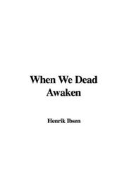 Cover of: When We Dead Awaken by Henrik Ibsen
