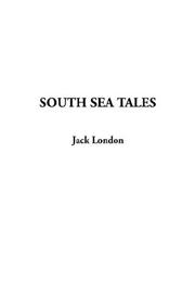 Cover of: South Sea Tales by Jack London, Jack London