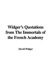 Cover of: Widger's Quotations from the Immortals of the French Academy