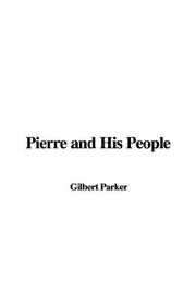 Cover of: Pierre and His People by Gilbert Parker