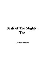 Cover of: Seats of the Mighty by Gilbert Parker