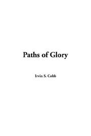 Cover of: Paths of Glory by Irvin S. Cobb, Irvin S. Cobb