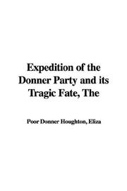 Cover of: The Expedition of the Donner Party And Its Tragic Fate by Eliza Poor Donner Houghton