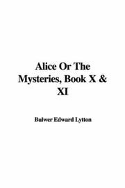 Cover of: Alice or the Mysteries by Edward Bulwer Lytton, Baron Lytton