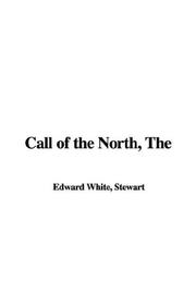 Cover of: Call of the North by Stewart Edward White