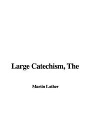 Cover of: Large Catechism by Martin Luther, Martin Luther