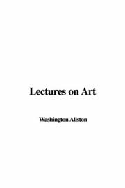 Cover of: Lectures on Art by Washington Allston, Washington Allston