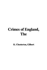 Cover of: Crimes of England by Gilbert Keith Chesterton