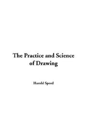 Cover of: The Practice And Science of Drawing by Harold Speed