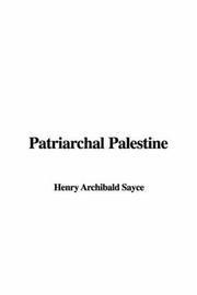 Cover of: Patriarchal Palestine by Archibald Henry Sayce