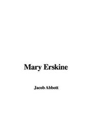 Cover of: Mary Erskine by Jacob Abbott, Jacob Abbott