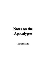 Cover of: Notes on the Apocalypse by David Steele, David Steele