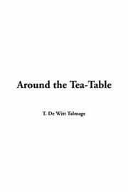 Cover of: Around the Tea-Table by Thomas De Witt Talmage