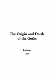 Cover of: The Origin and Deeds of the Goths by Jordanes