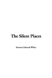 Cover of: The Silent Places by Stewart Edward White