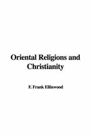 Cover of: Oriental Religions and Christianity | Frank F. Ellinwood