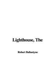 Cover of: Lighthouse by Robert Michael Ballantyne, Karl Wurf, The Perfect The Perfect Library, Robert Michael Ballantyne