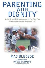 Cover of: Parenting with dignity by Mac Bledsoe
