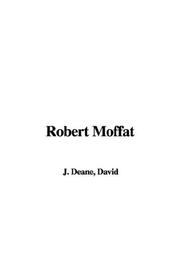 Robert Moffat by David J. Deane