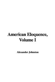 Cover of: American Eloquence, Volume I | Alexander Johnston