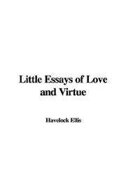 Cover of: Little Essays of Love and Virtue by Havelock Ellis