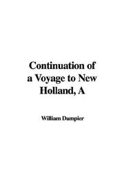Cover of: A Continuation of a Voyage to New Holland by William Dampier