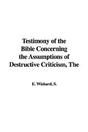 Cover of: Testimony of the Bible Concerning the Assumptions of Destructive Criticism