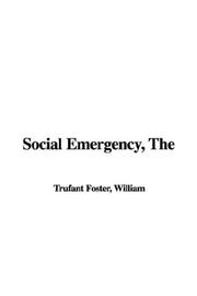 Cover of: Social Emergency by William Trufant Foster, William Trufant Foster